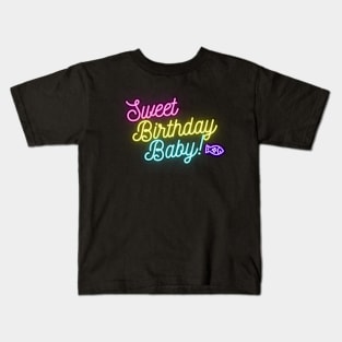 Sweet Birthday Baby! Kids T-Shirt